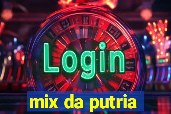 mix da putria